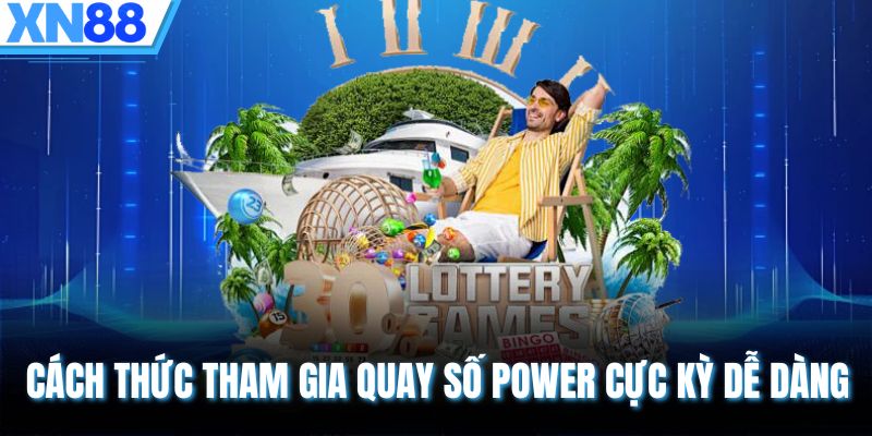 Cách thức tham gia quay số Power cực kỳ dễ dàng