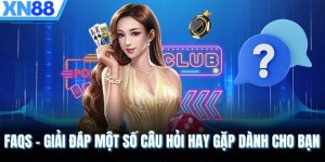 FAQs - Giải đáp một số câu hỏi hay gặp dành cho bạn