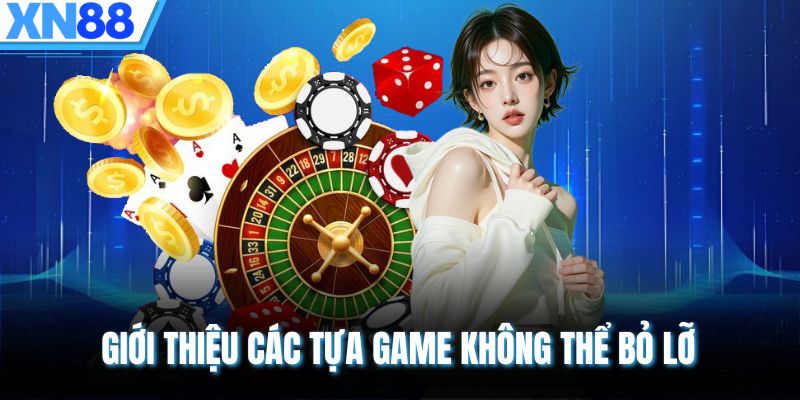 Giới thiệu các tựa game không thể bỏ lỡ