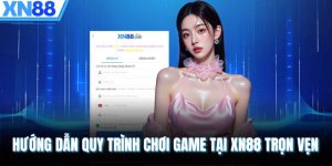 Hướng dẫn quy trình chơi game tại XN88 trọn vẹn